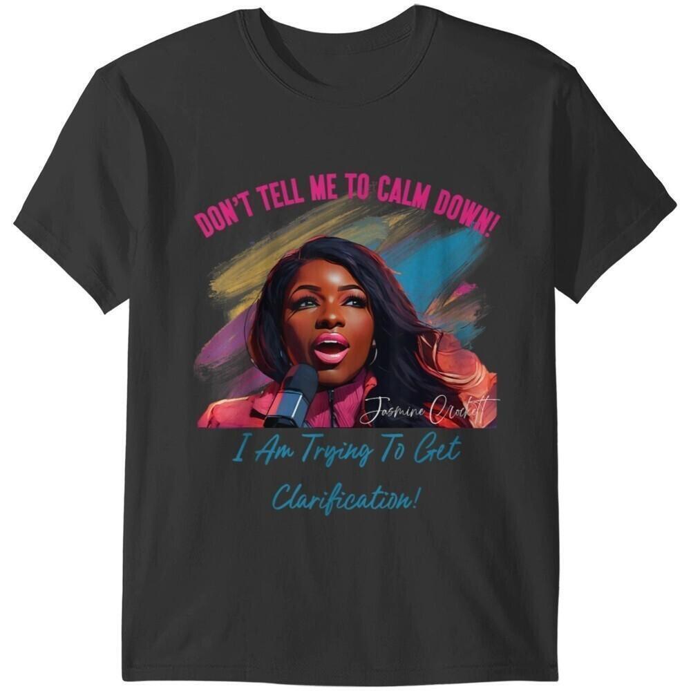 Jasmine Crockett Political Clapback Quote Graphic T-Shirt